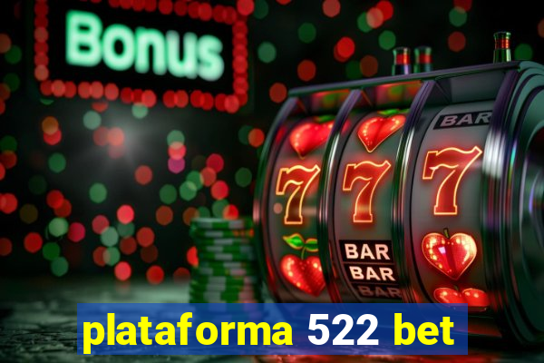 plataforma 522 bet